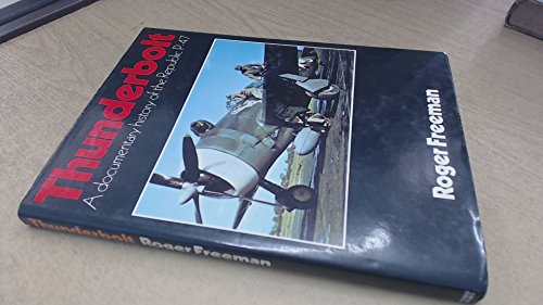 Preisvergleich Produktbild Thunderbolt: A Documentary History of the Republic P-47