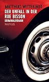 Bücher Neuerscheinungen 2022 - Der Unfall in der Rue Bisson von Matthias Wittekindt
