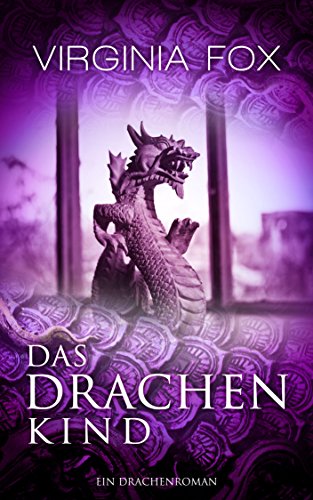 Das Drachenkind (Ein Drachenroman 2)
