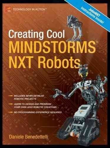 Creating Cool MINDSTORMS NXT Robots (Technology in Action) 1st Corrected 20 edition by Benedettelli, Daniele (2009) Paperback