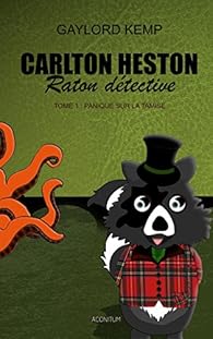 Carlton Heston, raton détective, tome 1 : Panique sur la Tamise par Kemp