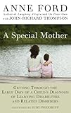 Image de A Special Mother: Getting Through the Early Days of a Child's Diagnosis of Learning Disabilities and Related Disorders