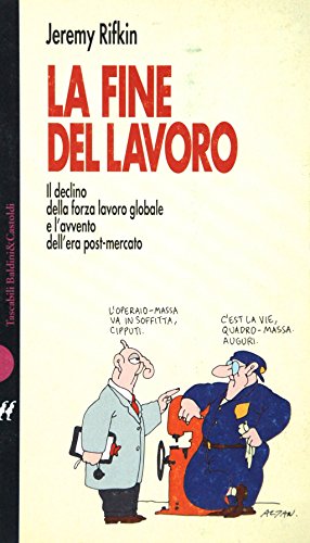 Download La fine del lavoro. Il declino della forza lavoro globale e l'avvento dell'era post-mercato Download La fine del lavoro. Il declino della forza lavoro globale e l'avvento dell'era post-mercato