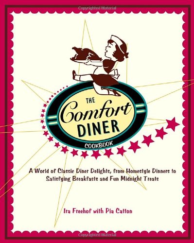 Download The Comfort Diner Cookbook: A World of Classic Diner Delights, from Homestyle Dinners to Satisfying Breakfasts and Fun Midnight Treats Download The Comfort Diner Cookbook: A World of Classic Diner Delights, from Homestyle Dinners to Satisfying Breakfasts and Fun Midnight Treats