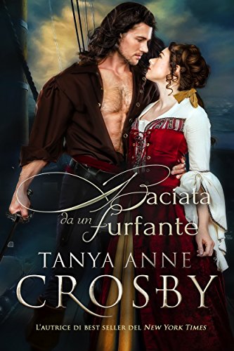 Tanya Anne Crosby - Baciata da un furfante (2016)