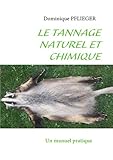 Image de Le tannage naturel et chimique : Un manuel pratique