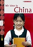 Wir leben in China: Kinder der Welt by Pascal Pilon, Elisabeth Thomas