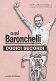 Gibì Baronchelli. Dodici secondi