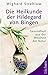 Die Heilkunde der Hildegard von Bingen: Gesundheit aus der Weisheit der Natur by 