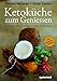 Produktbild Ketoküche zum Genießen. - Mit gesunden Gewürzen und Kokosnuss. 100 ketogene Rezepte für Genießer.