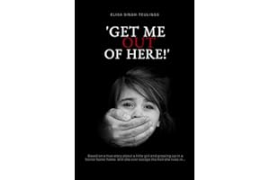 'Get me out of here!': Based on a true story about a little girl who lives in a horror foster home. Will she ever escape the hell she lives in...?: ... Will she ever escape this hell she lives in?