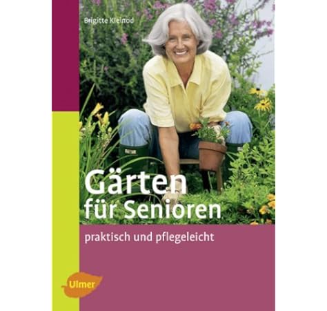Garten Fur Senioren Praktisch Und Pflegeleicht Amazon De Kleinod Brigitte Bucher