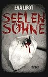 Bücher Neuerscheinungen 2022 - Seelensühne: Thriller von Eva Lirot