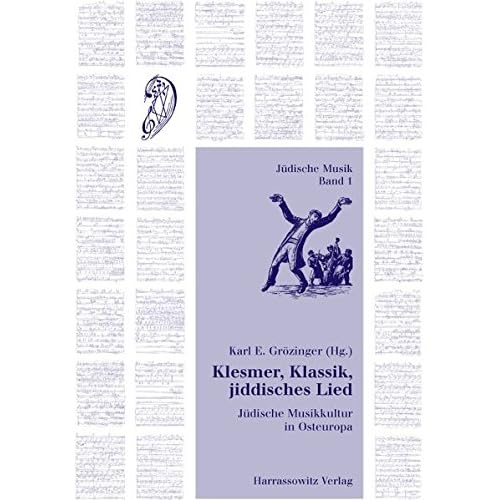 [PDF] Download Klesmer- Klassik- jiddisches Lied: Jüdische Musikkultur in Osteuropa (Jüdische Musik / Studien und Quellen zur jüdischen Musikkultur- Band 1) Kostenlos