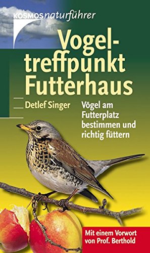 Download Vogeltreffpunkt Futterhaus: Vögel bestimmen und sinnvoll füttern