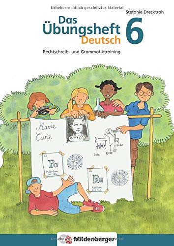 Das Übungsheft Deutsch 6: Rechtschreib- und Grammatiktraining