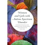 Women and Girls with Autism Spectrum Disorder: Understanding Life Experiences from Early Childhood to Old Age