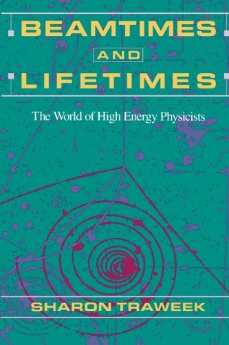 Beamtimes and Lifetimes: The World of High Energy Physicists