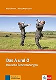 Das A und O: Deutsche Redewendungen by Carlos Ampié Loría, Katja Ullmann