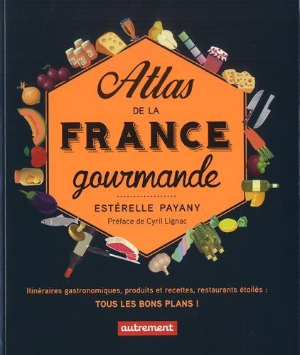 Atlas de la France gourmande francais Atlas de la France gourmande francais