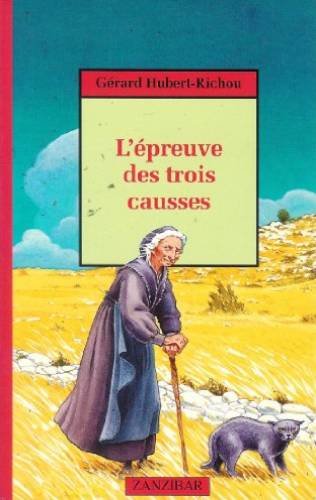 couverture de : L'&eacute;preuve des trois causses