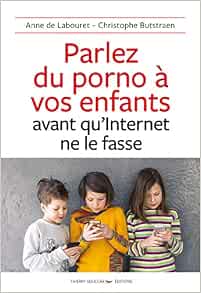 Parlez du porno à vos enfants avant qu'Internet ne le fasse ...