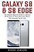 Produktbild Galaxy S8 & S8 Edge: The Ultimate Beginners Guide To Learning All You Need To Know About Your Phone, Plus Advanced Tips & Tricks