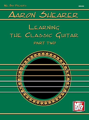 Learning the Classic Guitar Part Two (English Edition) Learning the Classic Guitar Part Two (English Edition)