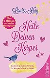 Heile deinen Körper: Seelisch,geistige Gründe für körperliche Krankheit und ein ganzheitlicher Weg, sie zu überwinden by