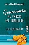 Image de Geisterstunde: Die Praxis der Unbildung: Eine Streitschrift
