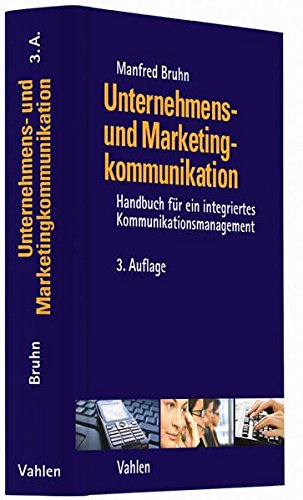 Download Unternehmens- und Marketingkommunikation: Handbuch für ein integriertes Kommunikationsmanagement Download Unternehmens- und Marketingkommunikation: Handbuch für ein integriertes Kommunikationsmanagement