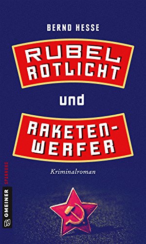 Rubel, Rotlicht und Raketenwerfer: Kriminalroman (Privatdetektiv Sven Rübel 1) Rubel, Rotlicht und Raketenwerfer: Kriminalroman (Privatdetektiv Sven Rübel 1)