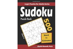 Sudoku Puzzle Book: 500 Hard to Extreme : Keep Your Brain Young (Logic Puzzles for Adults Series)