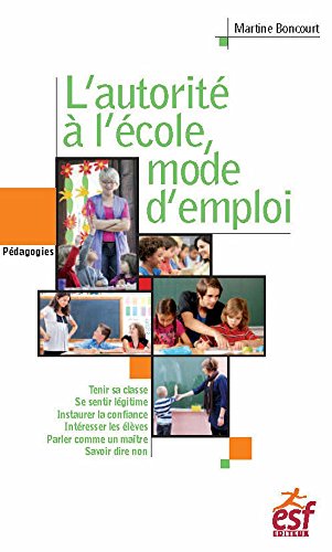 Livres Couvertures de L'autorité à l'école, mode d'emploi