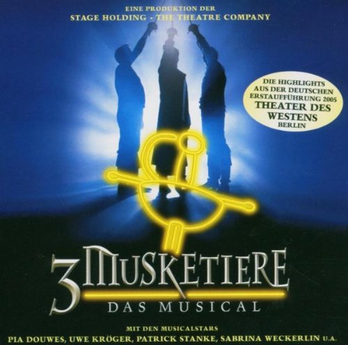 Preisvergleich Produktbild 3 Musketiere - Das Musical - Deutsche Originalaufnahme