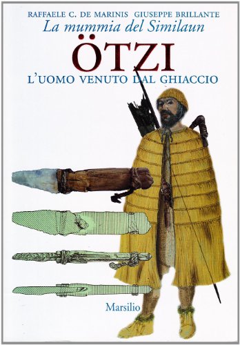 Download Ötzi l'uomo venuto dal ghiaccio. La mummia del Similaun Download Ötzi l'uomo venuto dal ghiaccio. La mummia del Similaun