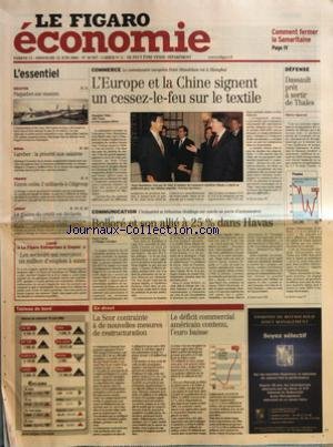 FIGARO ECONOMIE (LE) [No 18927] du 12/06/2005 - COMMENT FERMER LA SAMARITAINE - INDUSTRIE - PAQUEBOT SUR MESURE - SOCIAL - LARCHER - LA PRIORITE AUX SALAIRES - FINANCE - ENRON COUTE 2 MILLIARDS A CITIGROUP - ARGENT - LA GUERRE DU CREDIT EST DECLAREE - LE FIGARO ENTREPRISES & EMPLOI - LES SECTEURS QUI RECRUTENT - UN MILLION D'EMPLOIS A SAISIR - L'EUROPE ET LA CHINE SIGNENT UN CESSEZ-LE-FEU SUR LE TEXTILE PAR JULIE DESNE ET JEAN-JACQUES MEVEL - BOLLORE ET SON ALLIE A 25% DANS HAVAS PAR REMI GODEA en ligne