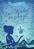 Der Wirbel der Angst: Band 3: Folge deinem Herzen by 