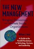 The New Management: Bringing Democracy and Markets Inside Organizations (English Edition) by 