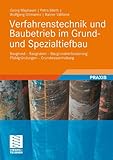 Image de Verfahrenstechnik und Baubetrieb im Grund- und Spezialtiefbau: Baugrund - Baugruben - Baug