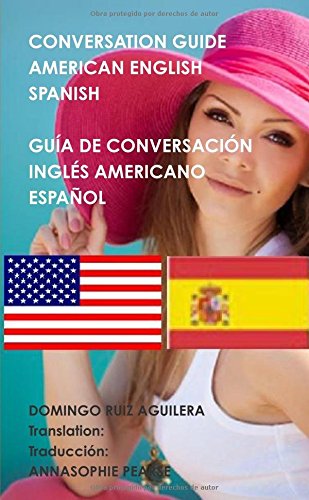 CONVERSATION GUIDE AMERICAN ENGLISH SPANISH - GUÍA DE CONVERSACIÓN INGLÉS AMERICANO ESPAÑOL