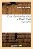 Image de Escalades dans les Alpes de 1860 à 1869 (Éd.1873)