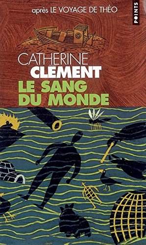 Le Sang du Monde. Le voyage de Théo