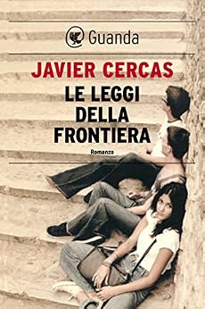 Javier Cercas - Le leggi della frontiera (2013)