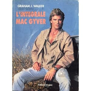 L'intégrale MacGyver Livre en Ligne L'intégrale MacGyver Livre en Ligne - Telecharger Ebook