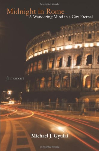 Midnight in Rome: A Wandering Mind in a City Eternal