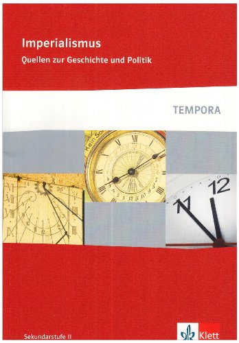 Imperialismus: Quellen zur Geschichte und Politik Klasse 10-13 (TEMPORA)