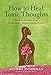 How to Heal Toxic Thoughts: Simple Tools for Personal Transformation (English Edition) by 