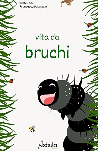 Vita da Bruchi Vita da Bruchi