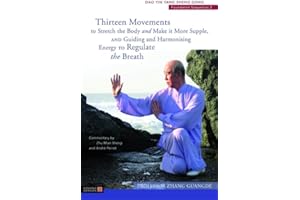 Thirteen Movements to Stretch the Body and Make It More Supple, and Guiding and Harmonising Energy to Regulate the Breath: Dao Yin Yang Sheng Gong Foundation Sequences 2